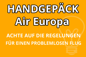 Handgepäck Bestimmungen Air Europa