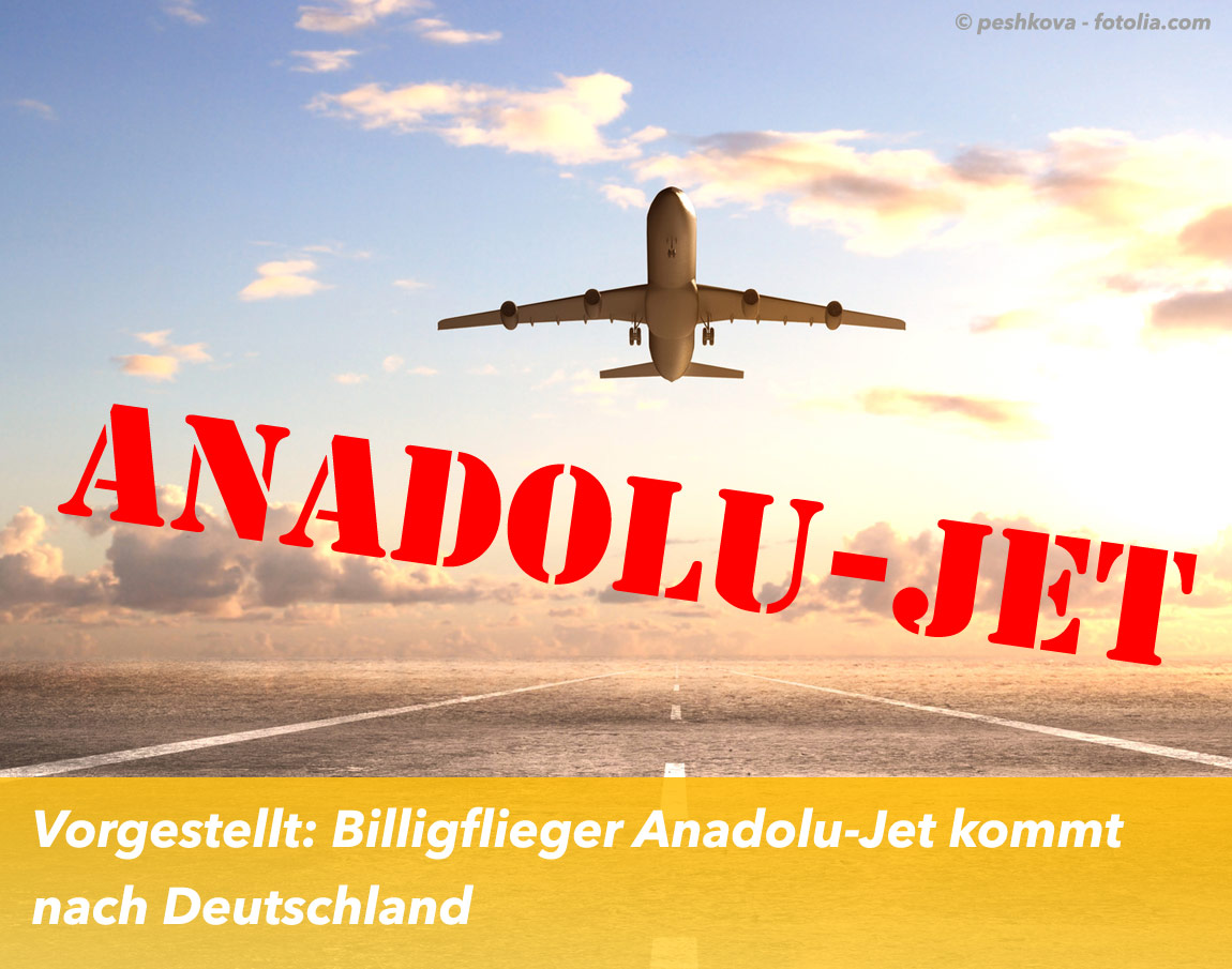Vorgestellt: Billigflieger Anadolu-Jet kommt nach Deutschland
