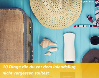 10 Dinge die du vor dem Inlandsflug nicht vergessen solltest